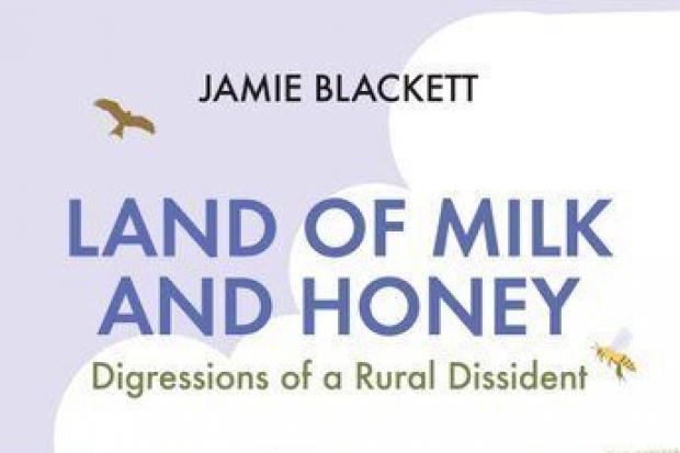Jamie Blackett's 'The land of milk and honey' is a whistlestop tour of of a journey through farming, politics and wildlife conservation